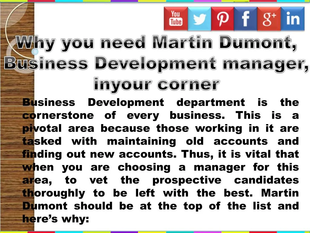 why you need martin dumont business development manager inyour corner
