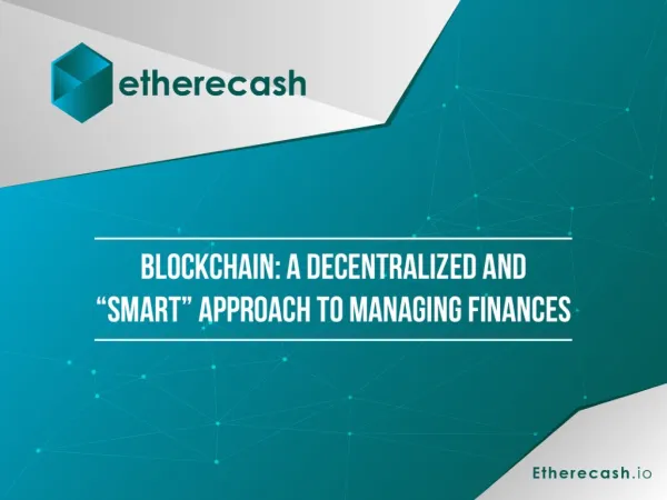 Blockchain: A decentralized and “smart” approach to managing finances