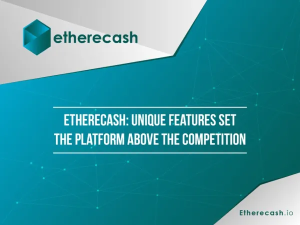 Etherecash: Unique Features Set the Platform Above the Competition