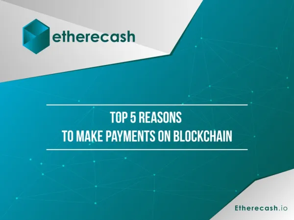 Top 5 Reasons To Make Payments On Blockchain