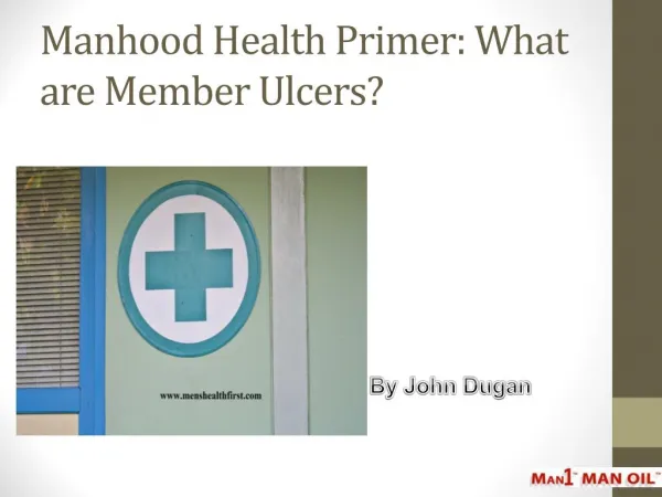 Manhood Health Primer: What are Member Ulcers?