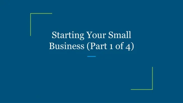 Starting Your Small Business (Part 1 of 4)