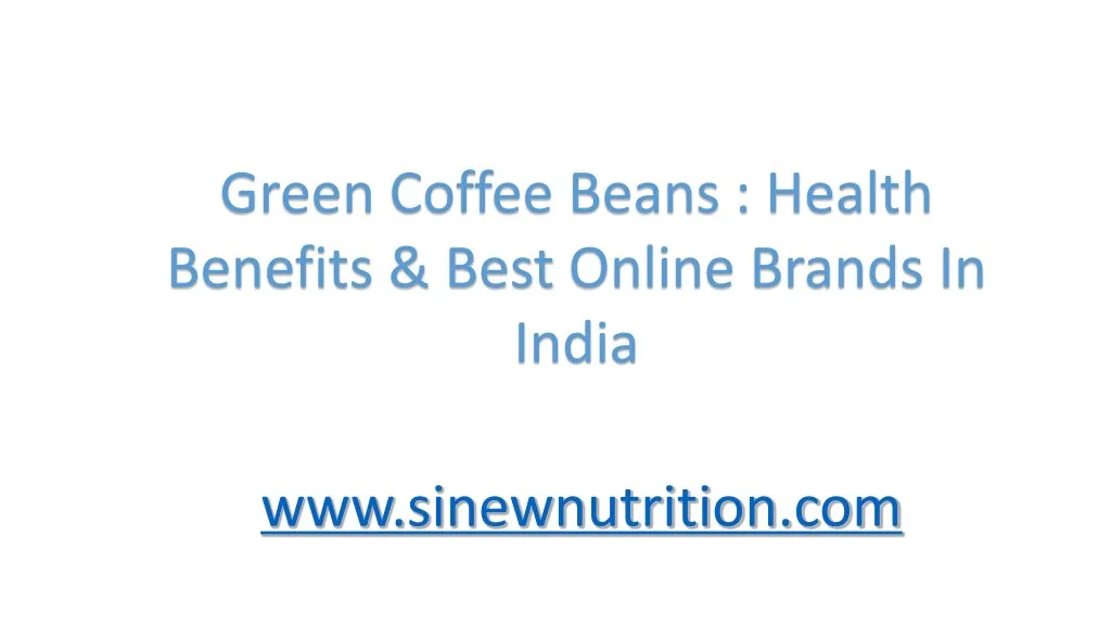 green coffee beans health benefits best online
