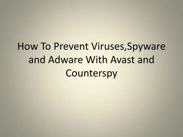 How To Prevent Viruses,Spyware and Adware With Avast?