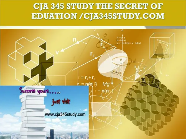 CJA 345 STUDY The Secret of Eduation /cja345study.com