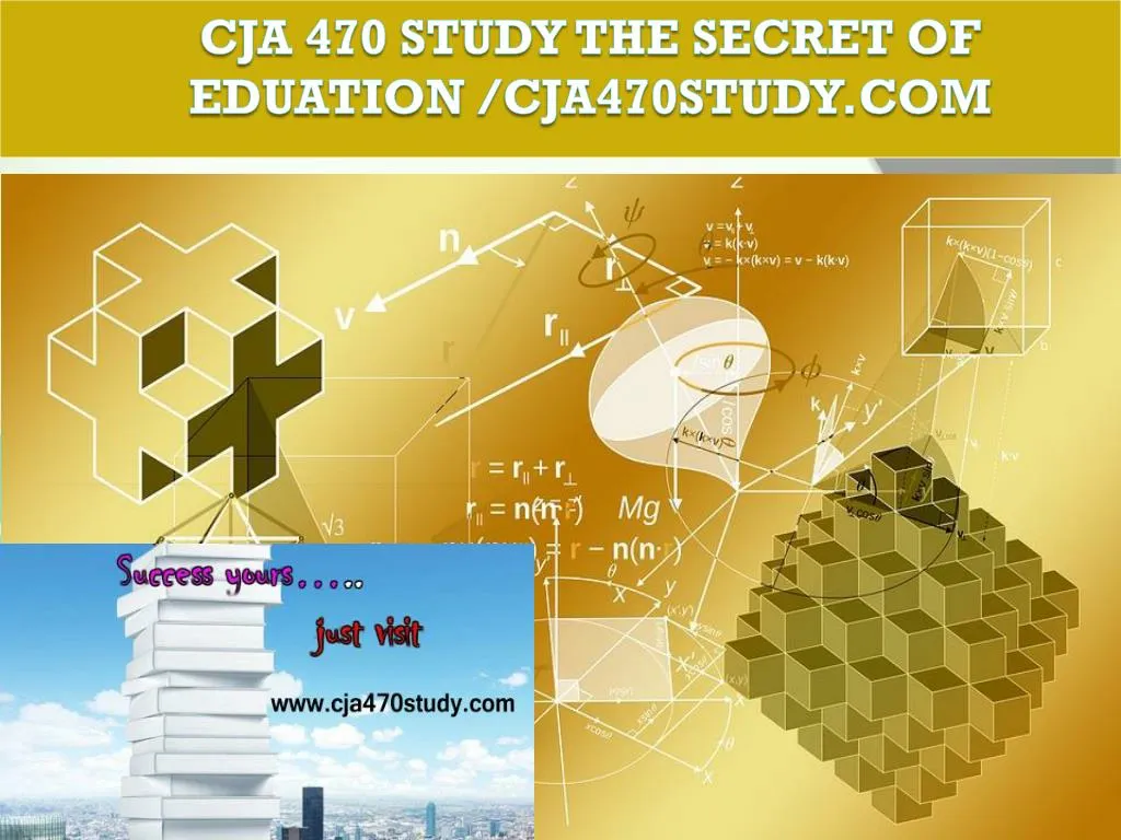 cja 470 study the secret of eduation cja470study com