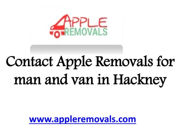 Contact Apple Removals for man and van in Hackney