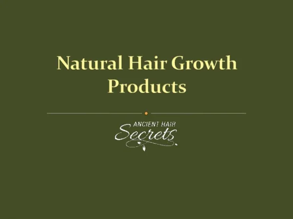 Best Natural & Organic Hair Growth Products at Ancient Hair Secrets