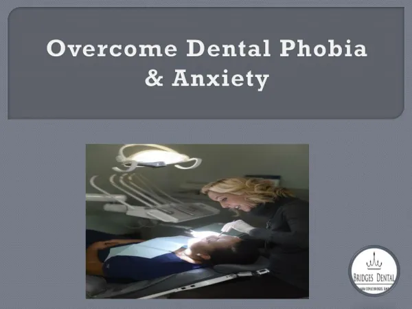 Female Dentist Brandon: Overcome Your Dental phobia and fear at Bridges Dental