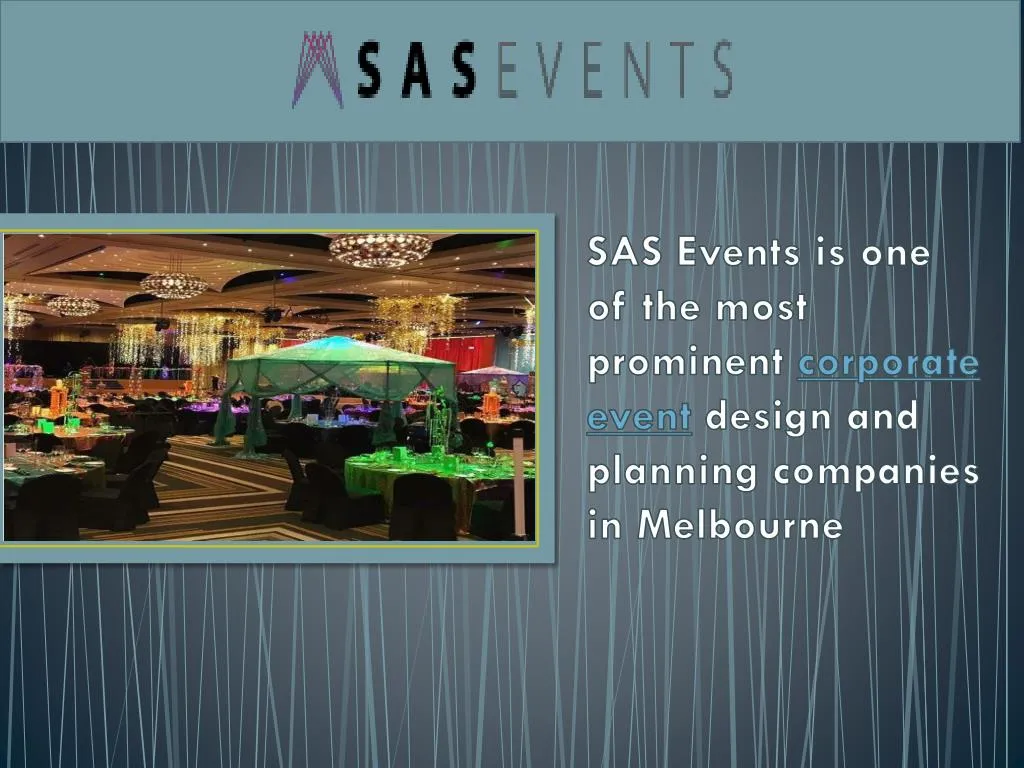 sas events is one of the most prominent corporate event design and planning companies in melbourne