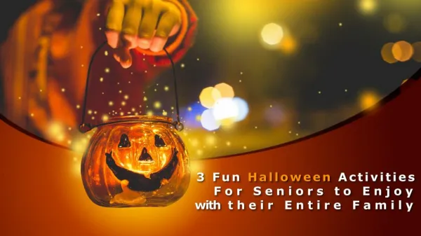 Three Fun Halloween Activities for Seniors and Their Families
