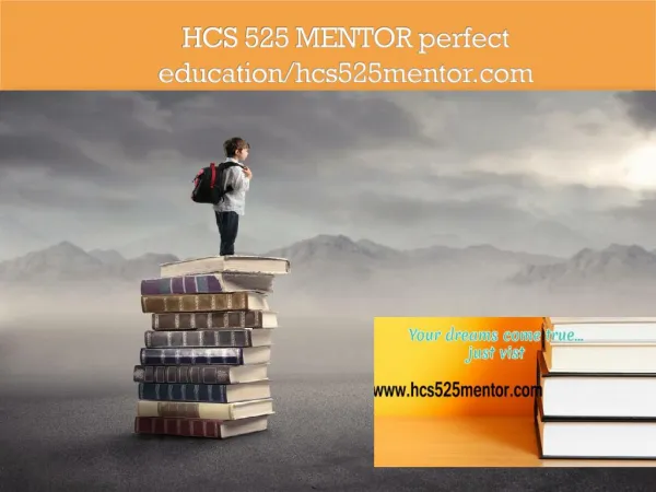 HCS 525 MENTOR perfect education/hcs525mentor.com