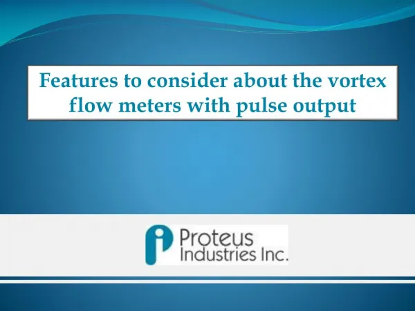 Vortex Flow Meters with Pulse Output - Proteus Industries