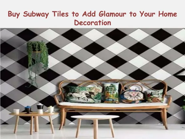 Buy Subway Tiles to Add Glamour to Your Home Decoration