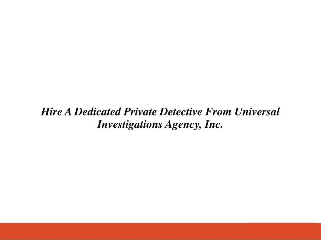 hire a dedicated private detective from universal