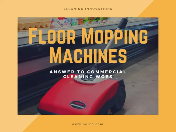 Floor Mopping Machines- Answer to Commercial Cleaning Woes