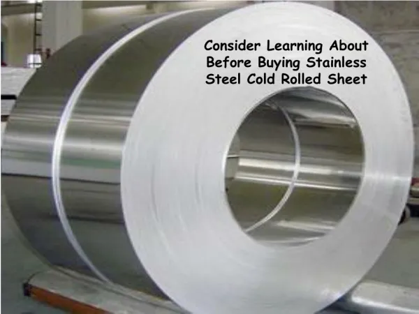 Consider Learning About Before Buying Stainless Steel Cold Rolled Sheet