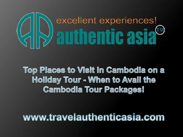 Top Places to Visit in Cambodia on a Holiday Tour - When to Avail the Cambodia Tour Packages!