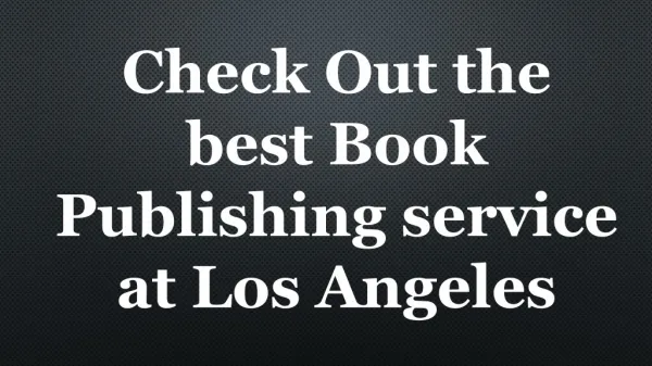 Check Out the best Book Publishing service at Los Angeles