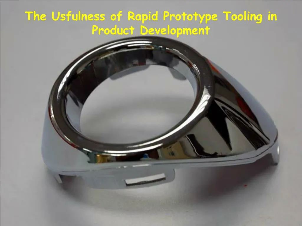 the usfulness of rapid prototype tooling