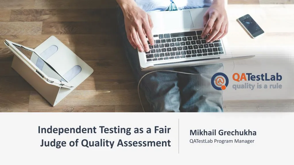 independent testing as a fair judge of quality