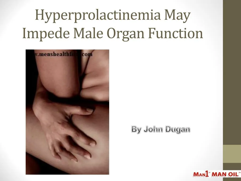 hyperprolactinemia may impede male organ function