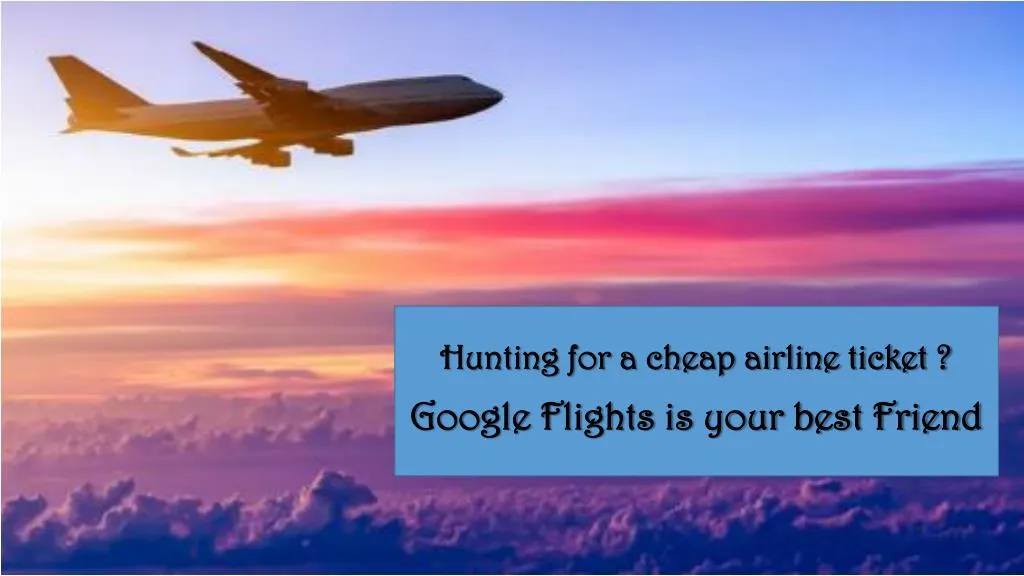 hunting for a cheap airline ticket