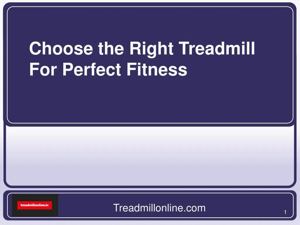 choose the right treadmill for perfect fitness