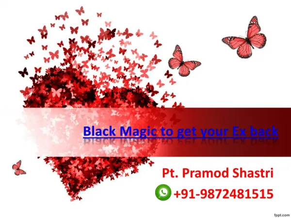 BLACK MAGIC TO GET YOUR EX BACK- 91-9872481515