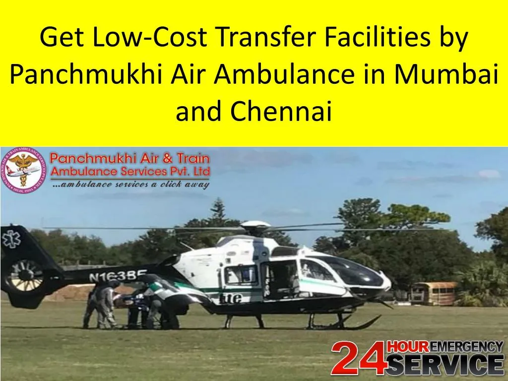 get low cost transfer facilities by panchmukhi air ambulance in mumbai and chennai