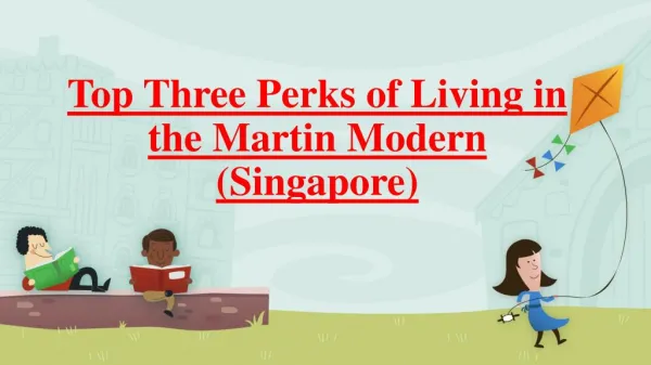 Various Benefits of Living in the Martin Modern (Singapore)