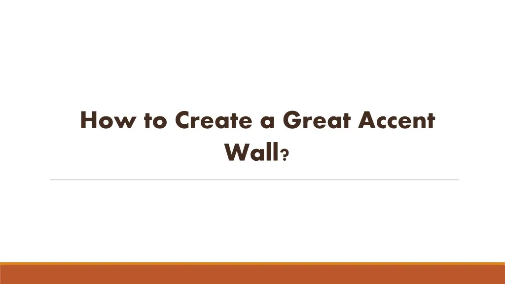 how to create a great accent wall