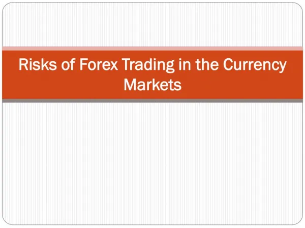 Risks of Forex Trading in the Currency Markets