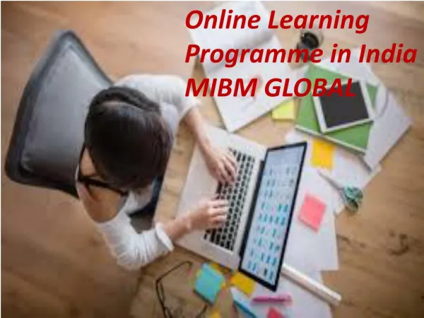 With the availability of internet Online Learning Programme in India- MIBM GLOBAL