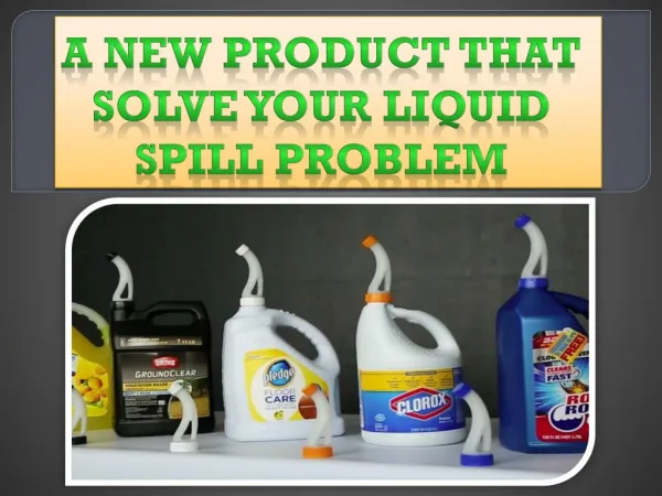 A New Product That Solve Your Liquid Spill Problem