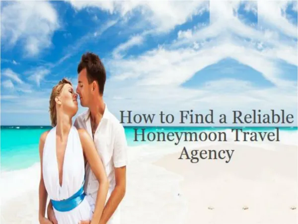 A Reliable Travel Agency for Honeymoon Package