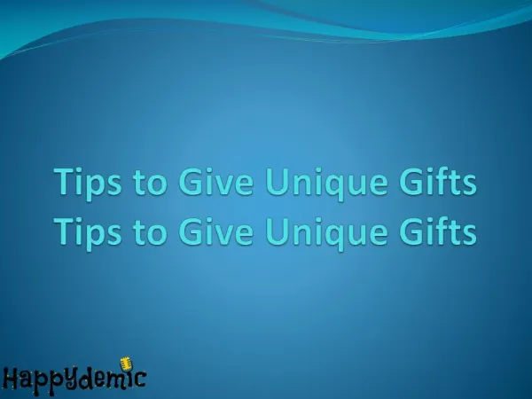 Tips to Give Unique Gifts