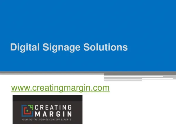 Digital Signage Solutions - www.creatingmargin.com