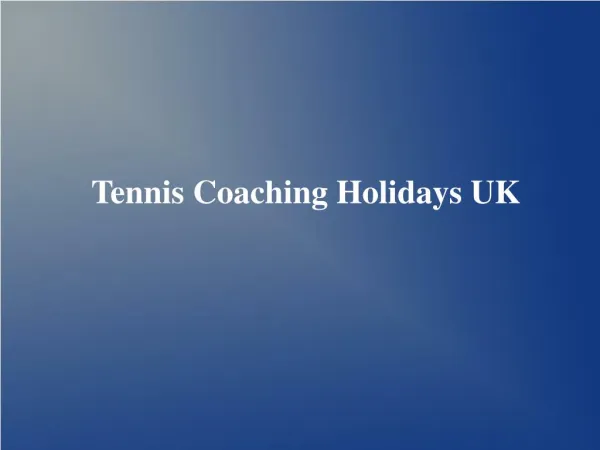 UK Tennis Coaching Holidays