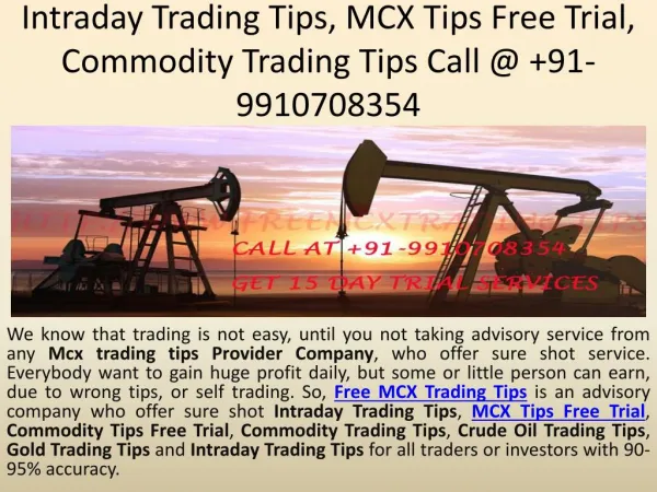 Intraday Trading Tips, MCX Tips Free Trial, Commodity Trading Tips Call @ 91-9910708354