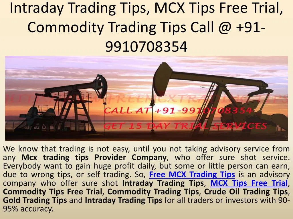 intraday trading tips mcx tips free trial commodity trading tips call @ 91 9910708354