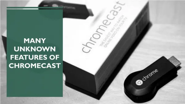 Many unknown features of Chromecast