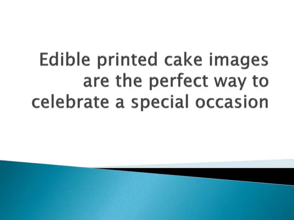 Edible printed cake images are the perfect way to celebrate a special occasion