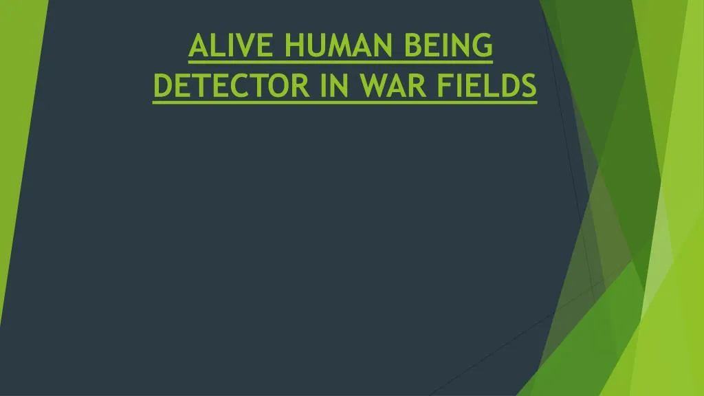 alive human being detector in war fields