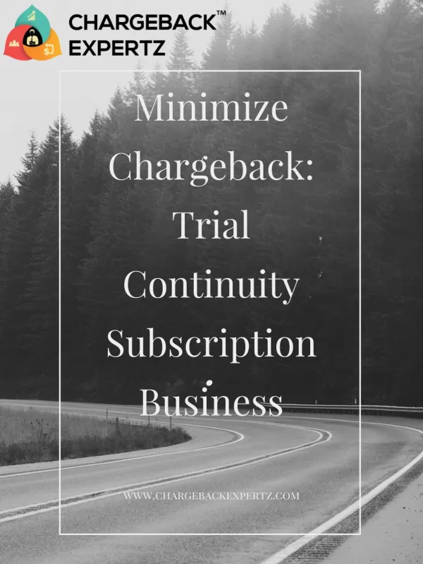 Minimize Chargeback: Trial Continuity Subscription Business