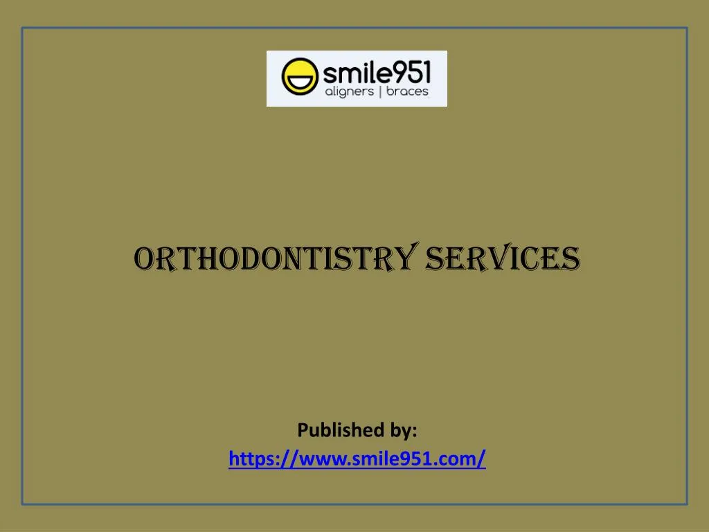 orthodontistry services published by https www smile951 com