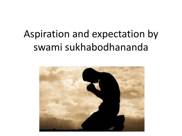 Aspiration and expectation by swami sukhabodhananda