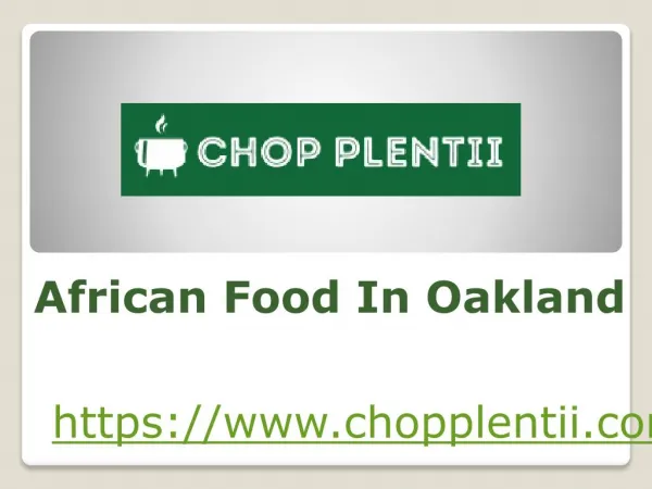 African Food In Oakland - www.chopplentii.com