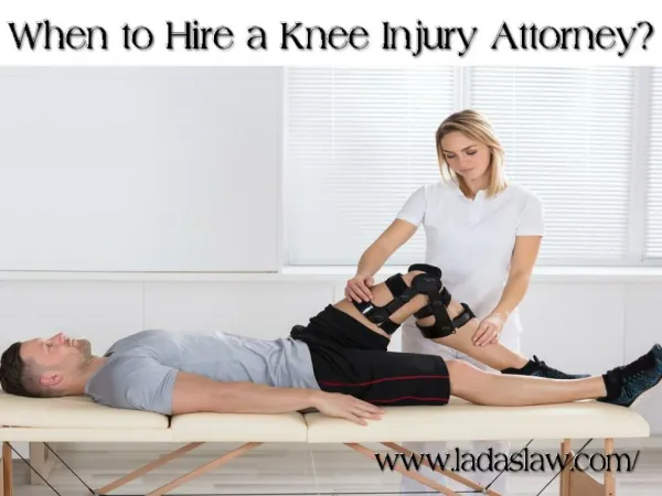 When to hire a knee injury attorney