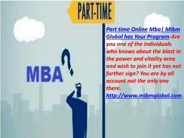 Are you one of the Part time Online Mba| Mibm Global has Your Program